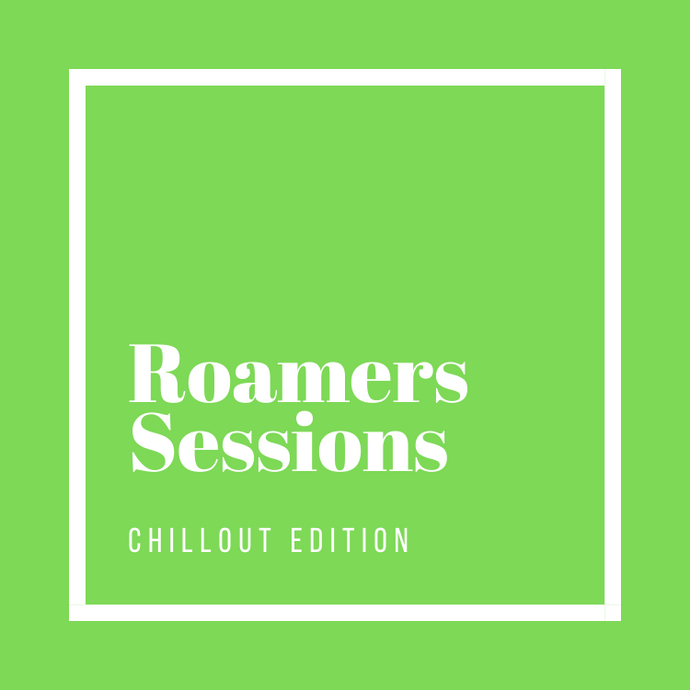 Roamers Sessions: Chillout