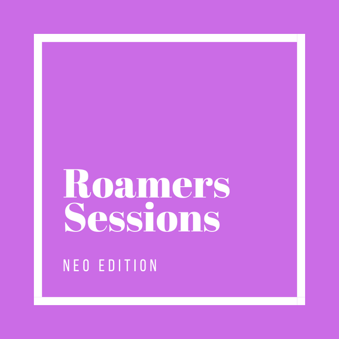 Roamers Session: Neo